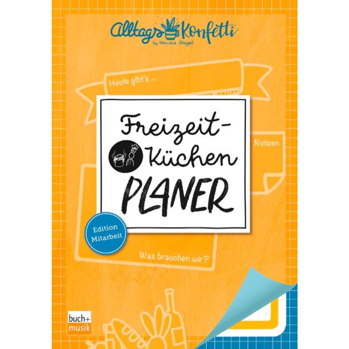 AlltagsKonfetti - Freizeitküchen-Planer AlltagsKonfetti - Freizeitküchen-Planer von buch + musik