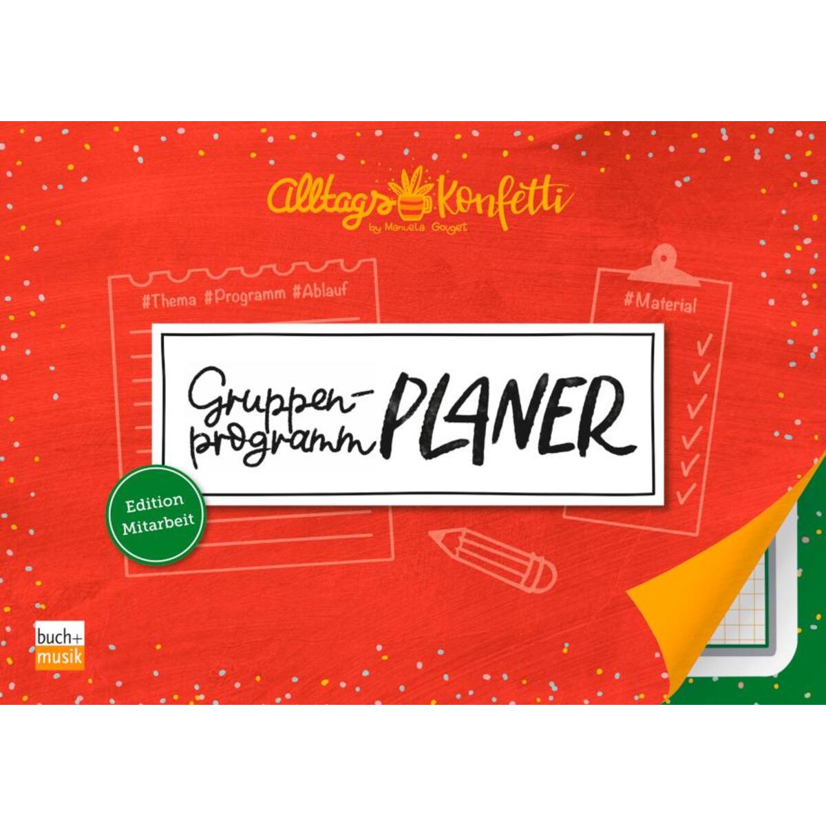 AlltagsKonfetti - Gruppenprogramm-Planer AlltagsKonfetti - Gruppenprogramm-Planer von buch + musik