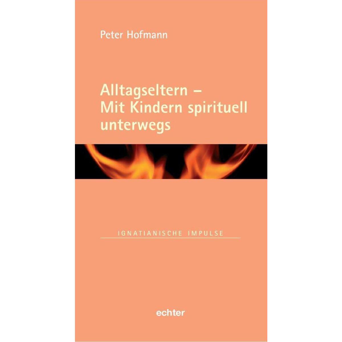 Alltagseltern - Mit Kindern spirituell unterwegs von Echter Verlag GmbH