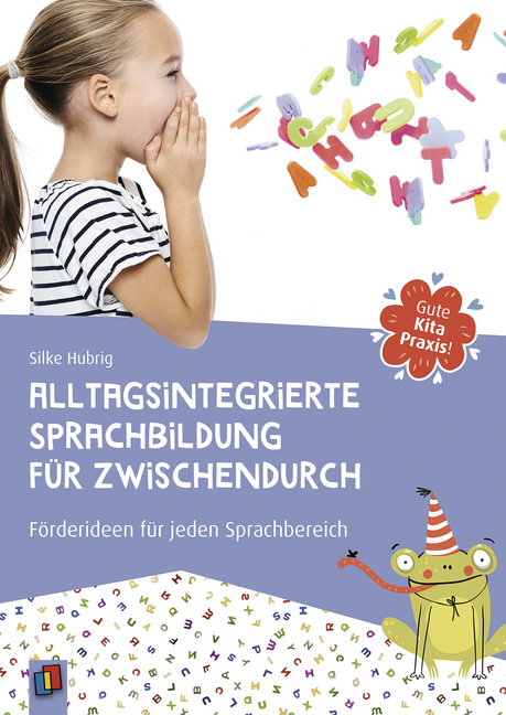 Alltagsintegrierte Sprachbildung für zwischendurch Alltagsintegrierte Sprachbildung für zwischendurch von Verlag an der Ruhr