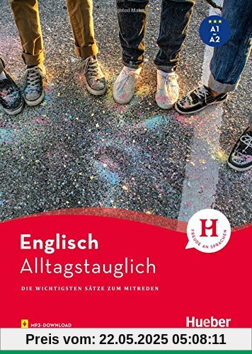 Alltagstauglich Englisch: Die wichtigsten Sätze zum Mitreden / Buch mit MP3- Download Alltagstauglich Englisch: Die wichtigsten Sätze zum Mitreden / Buch mit MP3- Download