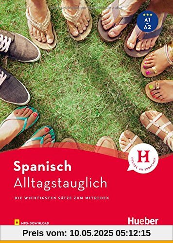 Alltagstauglich Spanisch: Die wichtigsten Sätze zum Mitreden / Buch mit MP3-Download Alltagstauglich Spanisch: Die wichtigsten Sätze zum Mitreden / Buch mit MP3-Download
