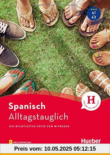 Alltagstauglich Spanisch: Die wichtigsten Sätze zum Mitreden / Buch mit MP3-Download