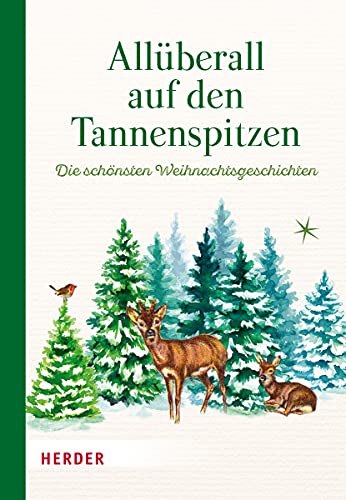 Allüberall auf den Tannenspitzen: Die schönsten Weihnachtsgeschichten