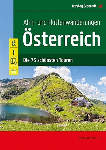 Alm- und Hüttenwanderungen Österreich: Die 75 schönsten Touren (freytag & berndt Wander-Rad-Freizeitkarten) von Freytag-Berndt und ARTARIA