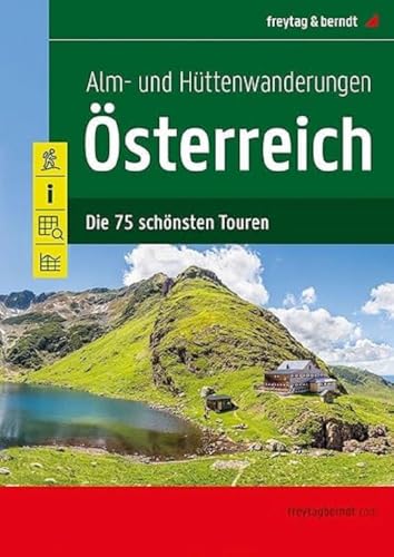 Alm- und Hüttenwanderungen Österreich: Die 75 schönsten Touren (freytag & berndt Wander-Rad-Freizeitkarten) von FREYTAG-BERNDT UND ARTARIA