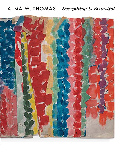 Alma W. Thomas: Everything Is Beautiful Alma W. Thomas: Everything Is Beautiful von Yale University Press