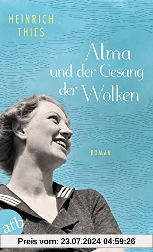 Alma und der Gesang der Wolken: Roman