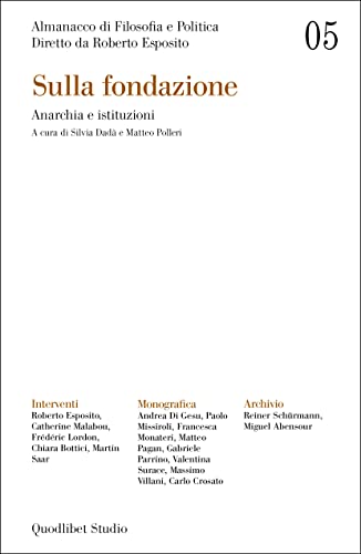 Almanacco di filosofia e politica. Sulla fondazione. Anarchia e istituzioni (Vol. 5) (Quodlibet Studio. Città e paesaggio. Fuori formato) von Quodlibet
