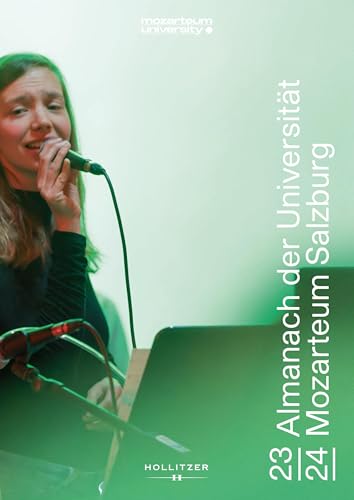 Almanach der Universität Mozarteum Salzburg: Studienjahr 2023/24 (Veröffentlichungen zur Geschichte der Universität Mozarteum Salzburg) von Hollitzer Wissenschaftsverlag