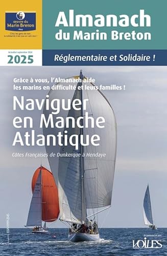 Almanach du marin breton 2025: Naviguer en Manche Atlantique Almanach du marin breton 2025: Naviguer en Manche Atlantique von VOILES VOILIERS
