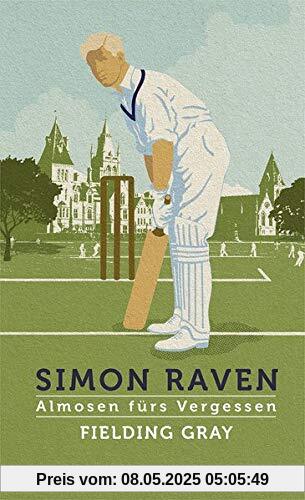Almosen fürs Vergessen / Fielding Gray: Roman Almosen fürs Vergessen / Fielding Gray: Roman