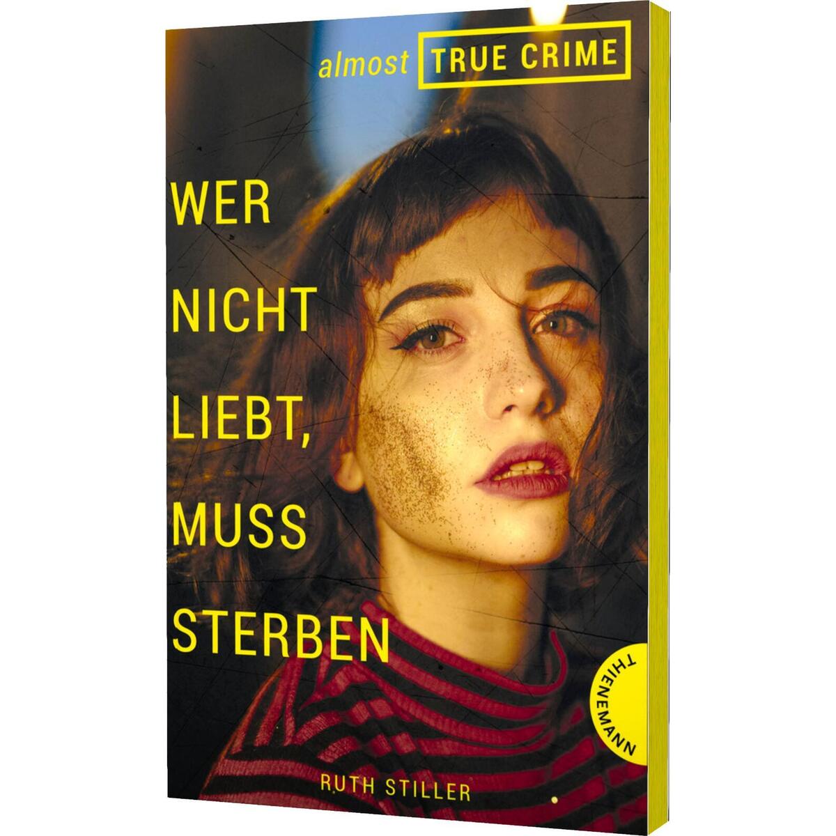 Almost True Crime 1: Wer nicht liebt, muss sterben von Thienemann