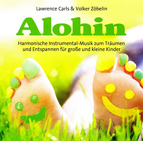 Alohin: Harmonische Instrumental-Musik zum Träumen und Entspannen für große und kleine Kinder Alohin: Harmonische Instrumental-Musik zum Träumen und Entspannen für große und kleine Kinder