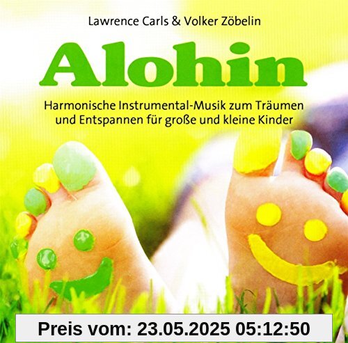 Alohin: Harmonische Instrumental-Musik zum Träumen und Entspannen für große und kleine Kinder