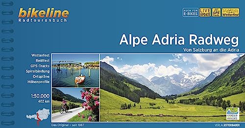 Alpe Adria Radweg: Von Salzburg an die Adria. 1:50.000, 402 km, wetterfest/reißfest, GPS-Tracks Download, LiveUpdate (Bikeline Radtourenbücher) von Esterbauer