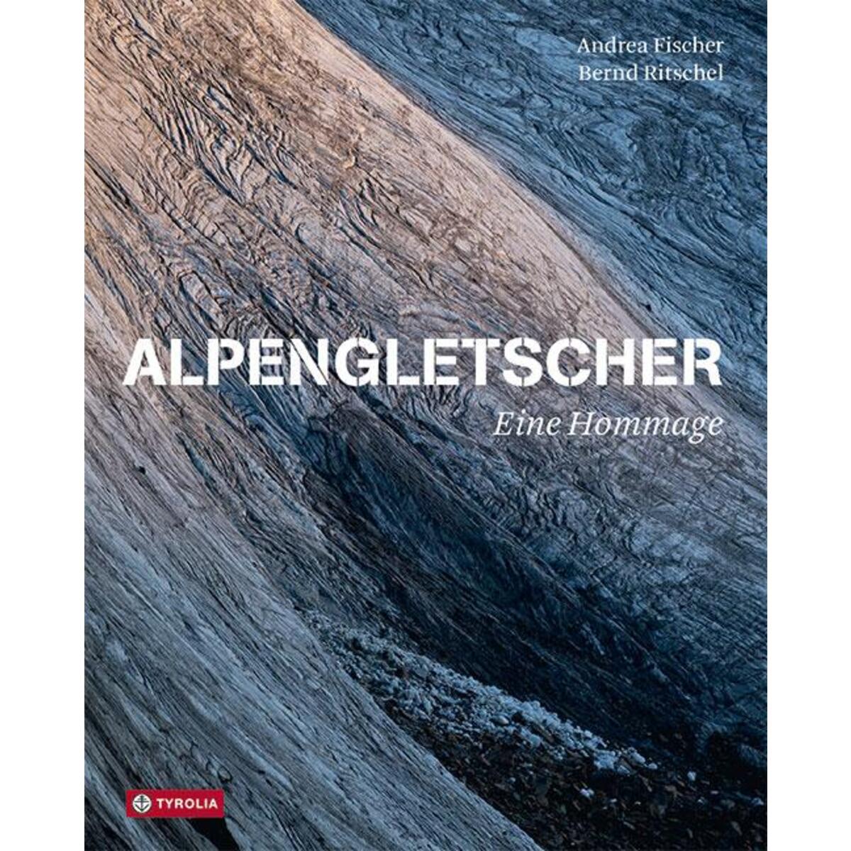 Alpengletscher Alpengletscher von Tyrolia Verlagsanstalt Gm