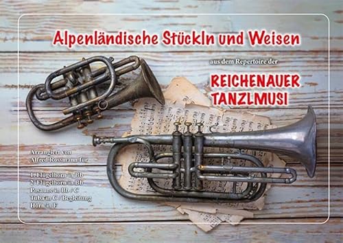 Alpenländische Stückln und Weisen aus dem Repertoire der Reichenauer Tanzlmusi von Heyn
