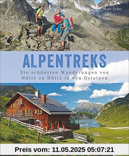 Alpentreks: Die schönsten Wanderungen von Hütte zu Hütte in den Ostalpen. Großartiger Tourenbildband über die schönsten Hüttenwanderungen. Informationen und Inspirationen für 40 Mehrtagestouren.