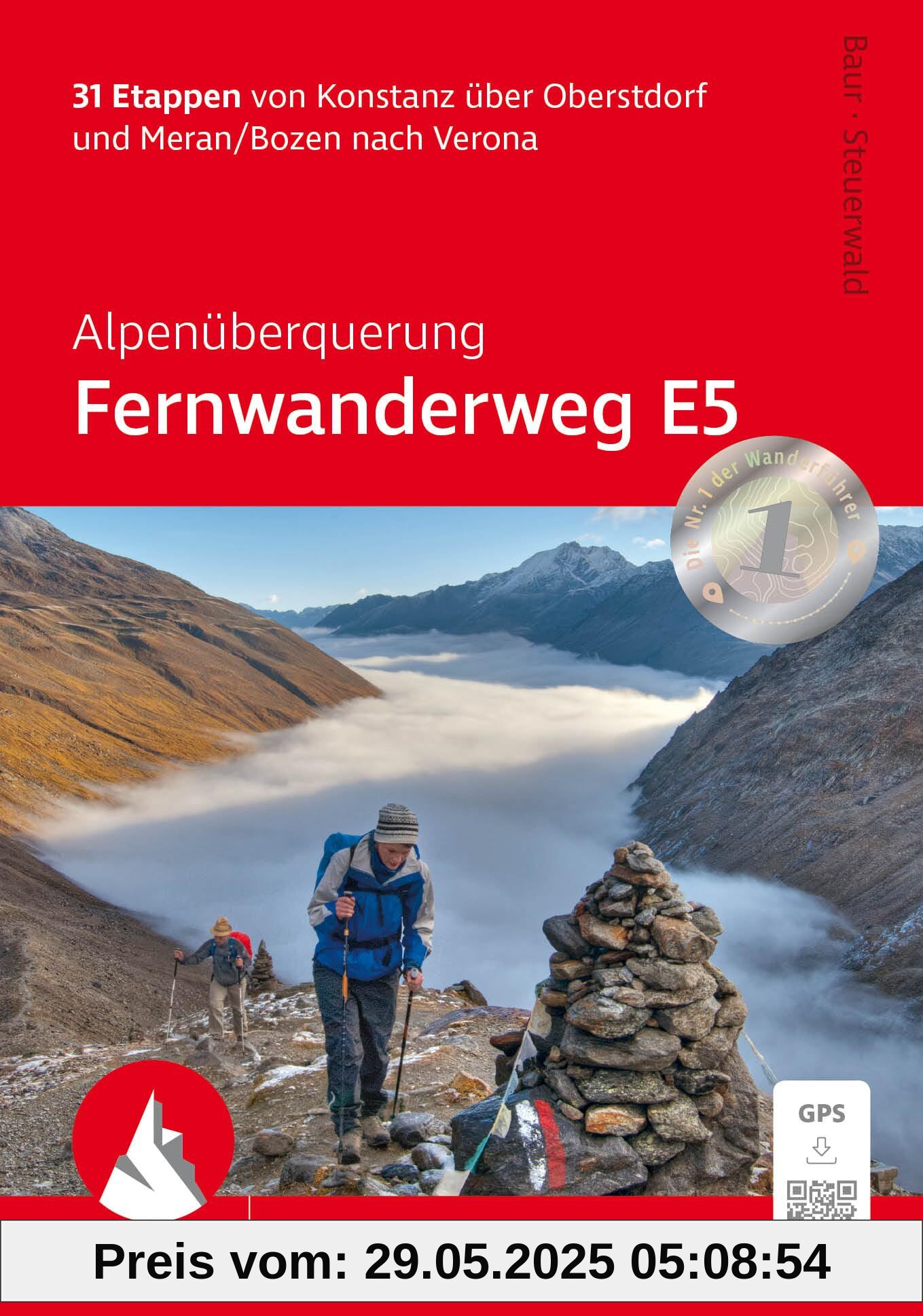 Alpenüberquerung Fernwanderweg E5: 31 Etappen von Konstanz über Oberstdorf und Meran/Bozen nach Verona. Mit GPS-Tracks (Rother Wanderführer)