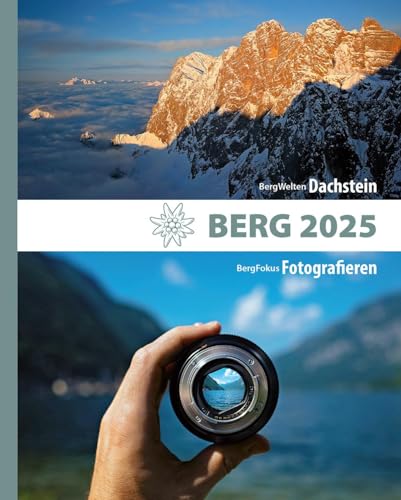 Alpenvereinsjahrbuch BERG 2025: BergWelten: Dachstein. BergFokus: Fotografieren