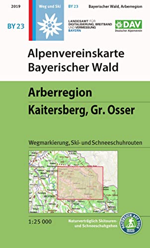 Alpenvereinskarte Bayerischer Wald, Arberregion, Kaitersberg, Osser: Topographische Karte 1:25.000 mit Wegmarkierung, Ski- und Schneeschuhrouten (Alpenvereinskarten)
