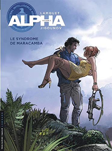 Alpha, Tome 13 : Le syndrome de maracamba von Les Editions du Lombard