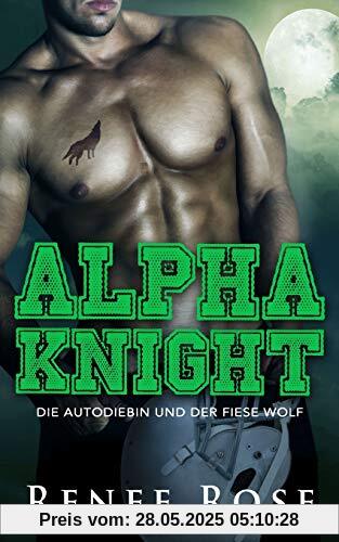 Alpha Knight: Die Autodiebin und der fiese Wolf (Wolf Ridge High, Band 2)