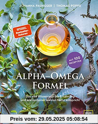 Alpha-Omega-Formel: Das alte Wissen von der Ernährung und wie sie deiner wahren Natur entspricht (Gräfe und Unzer Einzeltitel)