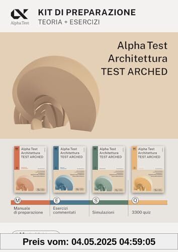 Alpha Test. Architettura. Test arched. Kit di preparazione. Per l'ammissione a tutti i corsi di laurea in Architettura e Ingegneria ... download e accesso on line (TestUniversitari)