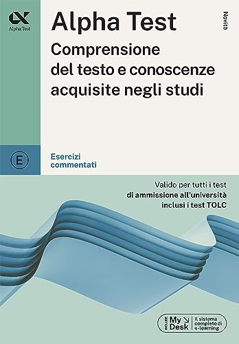 Alpha Test. Comprensione del testo e conoscenze acquisite. Esercizi commentati. Con MyDesk (TestUniversitari) von Alpha Test