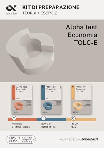 Alpha Test. Economia. TOLC-E. Kit di preparazione. Ediz. MyDesk. Con Contenuto digitale per download e accesso on line (TestUniversitari) von Alpha Test