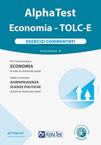 Alpha Test. Economia. Tolc-E. Esercizi commentati. Nuova ediz. Con software di simulazione (TestUniversitari) von TESTUNIVERSITARI