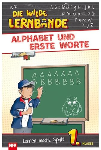 Alphabet und erste Worte: DIE WILDE LERNBANDE - 1. Klasse