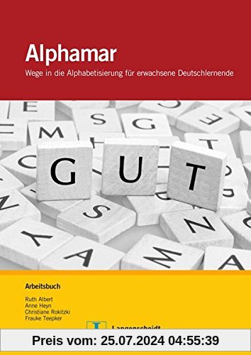 Alphamar: Wege in die Alphabetisierung für erwachsene Deutschlernende / Wege in die Alphabetisierung für erwachsene Deutschlernende. Arbeitsbuch