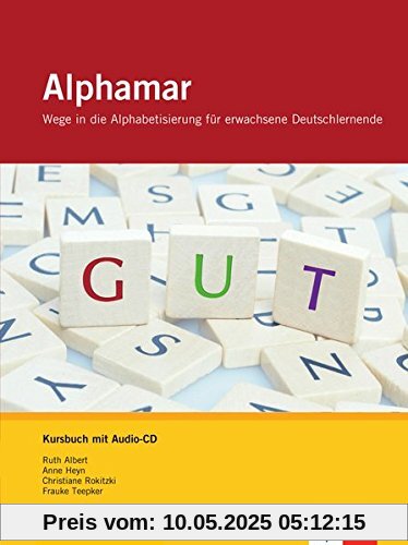 Alphamar: Wege in die Alphabetisierung für erwachsene Deutschlernende. Kursbuch + Audio-CD