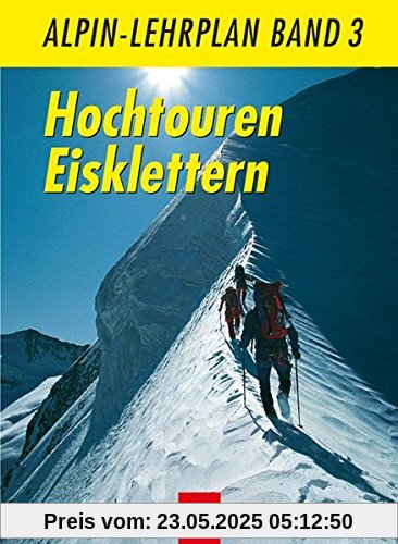 Alpin-Lehrplan, Bd.3, Hochtouren Eisklettern