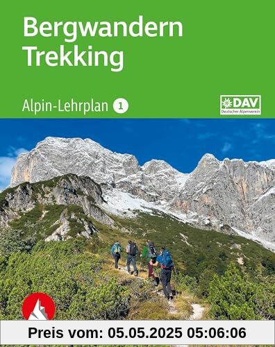 Alpin-Lehrplan 1: Bergwandern - Trekking (Wissen & Praxis)