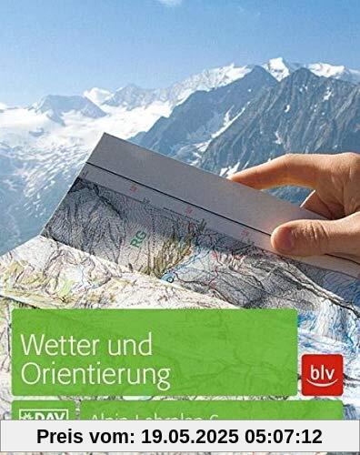 Alpin-Lehrplan 6: Wetter und Orientierung (Alpin-Lehrplan (ehem. BLV))