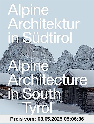 Alpine Architektur in Südtirol/Alpine Architecture in South Tyrol (DETAIL Special)