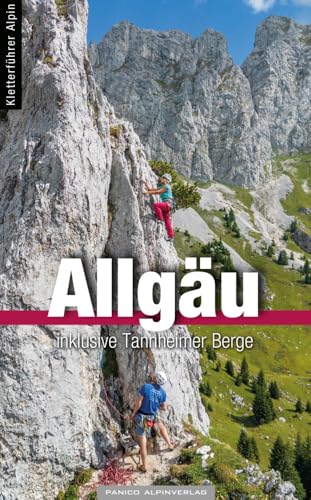 Alpinkletterführer Allgäu: inklusive Tannheimer Berge