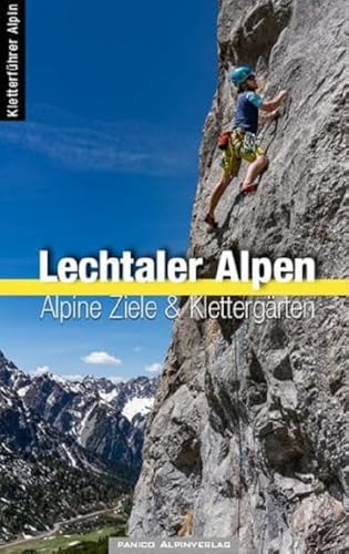 Alpinkletterführer Lechtaler Alpen: inklusive Allgäuer Alpen Südseite und Tschirgantmassiv