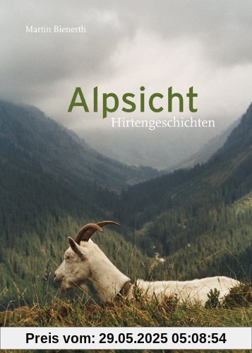 Alpsicht: Hirtengeschichten Alpsicht: Hirtengeschichten