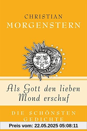 Als Gott den lieben Mond erschuf - Die schönsten Gedichte