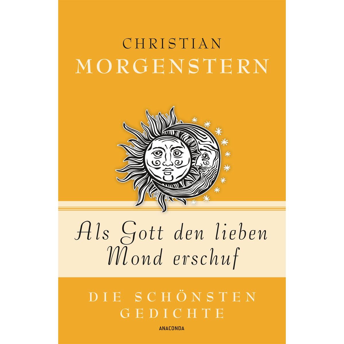 Als Gott den lieben Mond erschuf - Die schönsten Gedichte Als Gott den lieben Mond erschuf - Die schönsten Gedichte von Anaconda Verlag