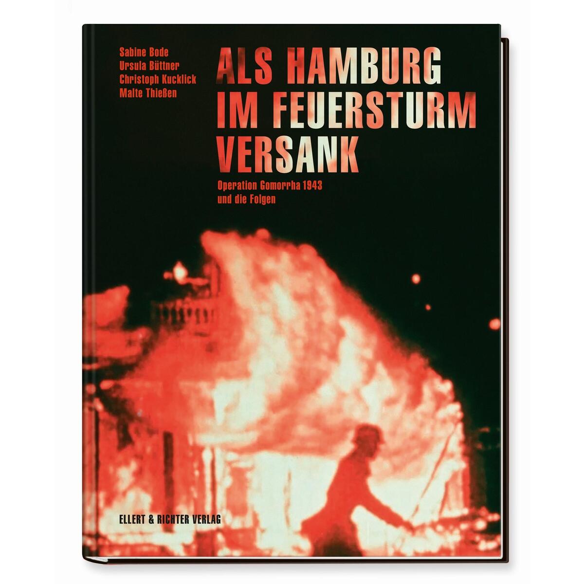 Als Hamburg im Feuersturm versank von Ellert & Richter Verlag G
