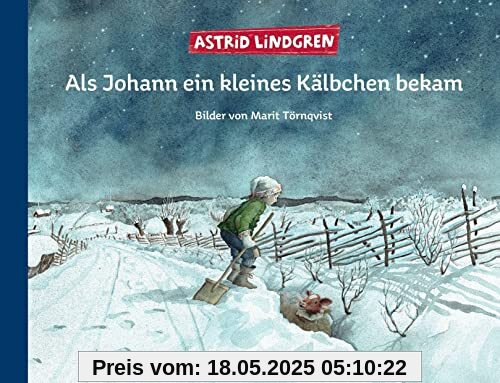 Als Johann ein kleines Kälbchen bekam: Eine Weihnachtsgeschichte