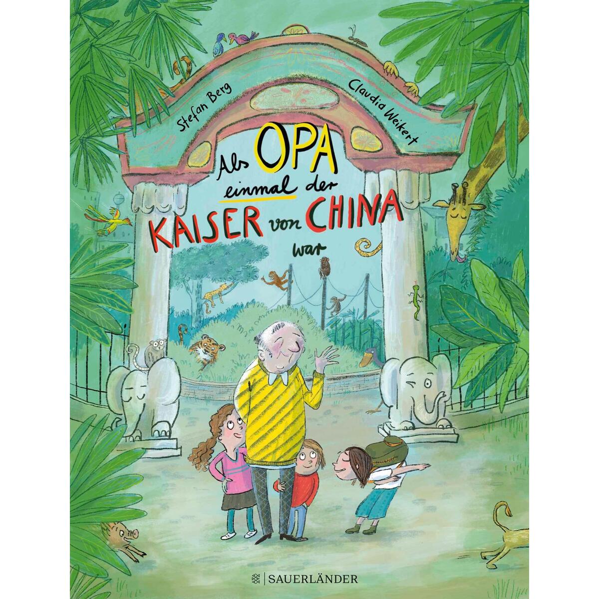 Als Opa einmal der Kaiser von China war Als Opa einmal der Kaiser von China war von FISCHER Sauerländer