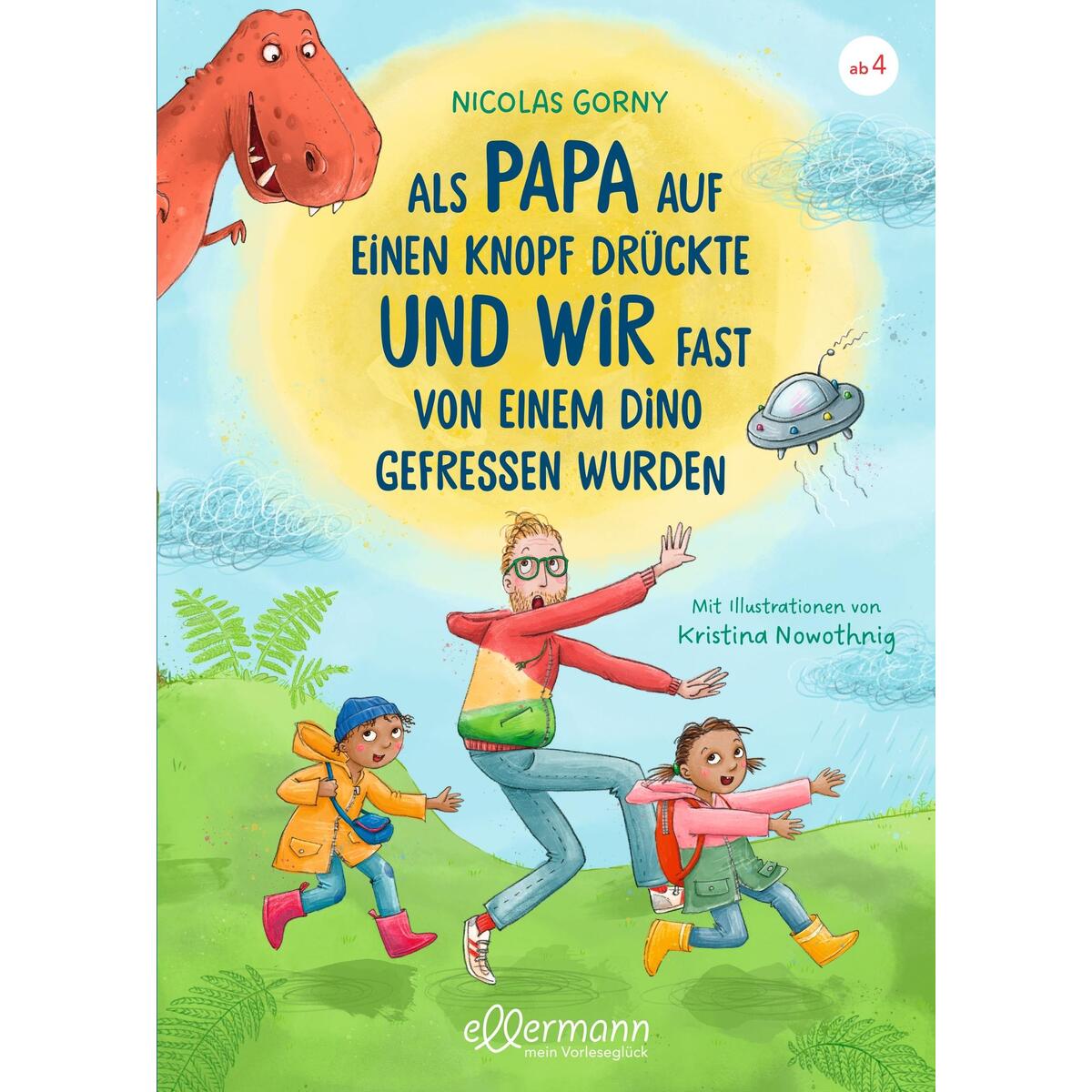 Als Papa auf einen Knopf drückte und wir fast von einem Dino gefressen wurden Als Papa auf einen Knopf drückte und wir fast von einem Dino gefressen wurden von Ellermann