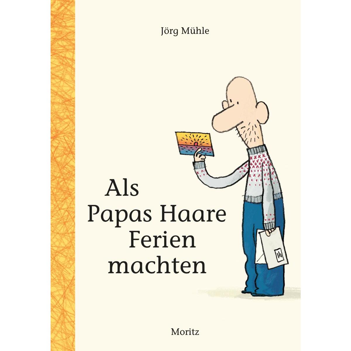 Als Papas Haare Ferien machten von Moritz Verlag-GmbH